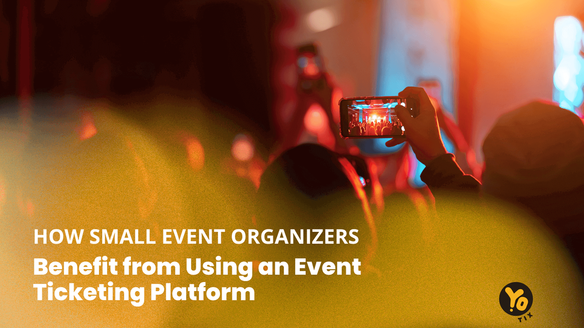 How Small Event Organizers Benefit from Using an Event Ticketing Platform?